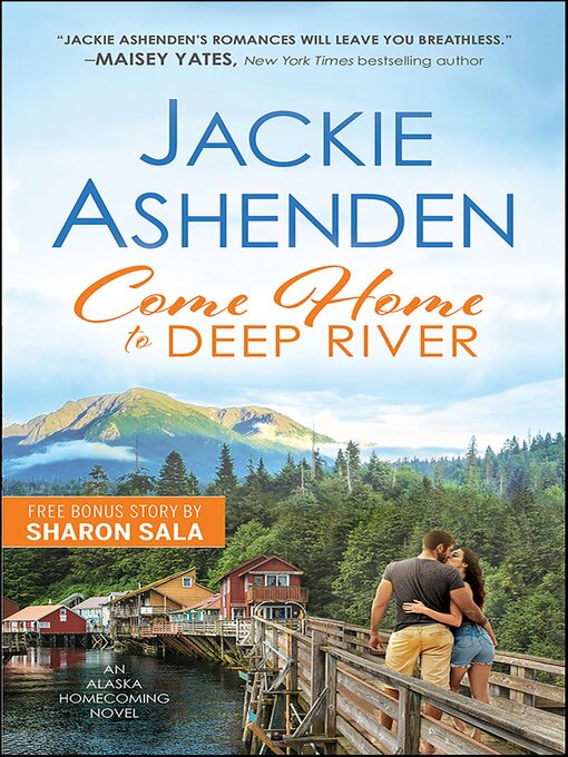 Title details for Come Home to Deep River by Jackie Ashenden - Wait list